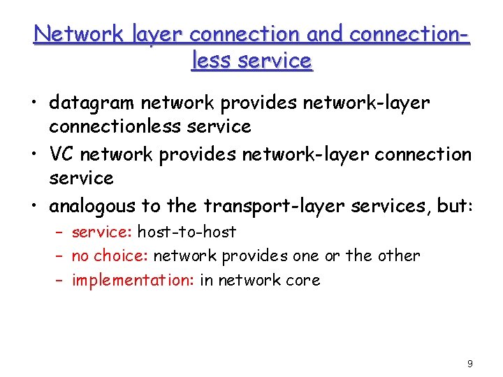 Network layer connection and connectionless service • datagram network provides network-layer connectionless service •