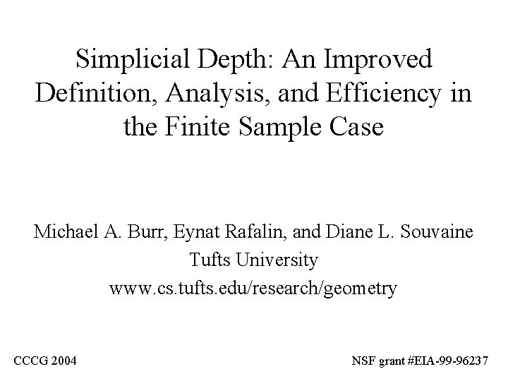 Simplicial Depth: An Improved Definition, Analysis, and Efficiency in the Finite Sample Case Michael