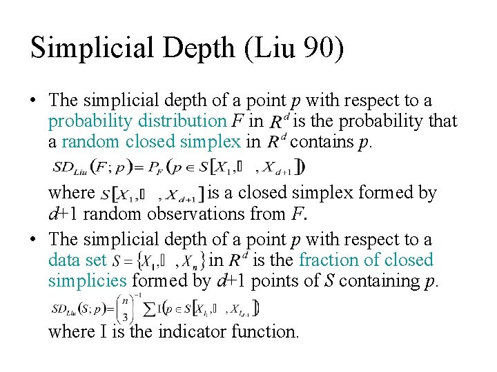 Simplicial Depth (Liu 90) • The simplicial depth of a point p with respect