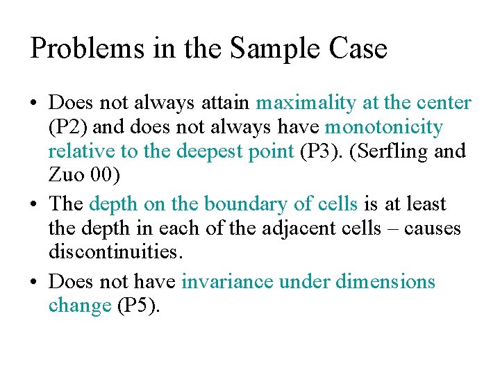 Problems in the Sample Case • Does not always attain maximality at the center