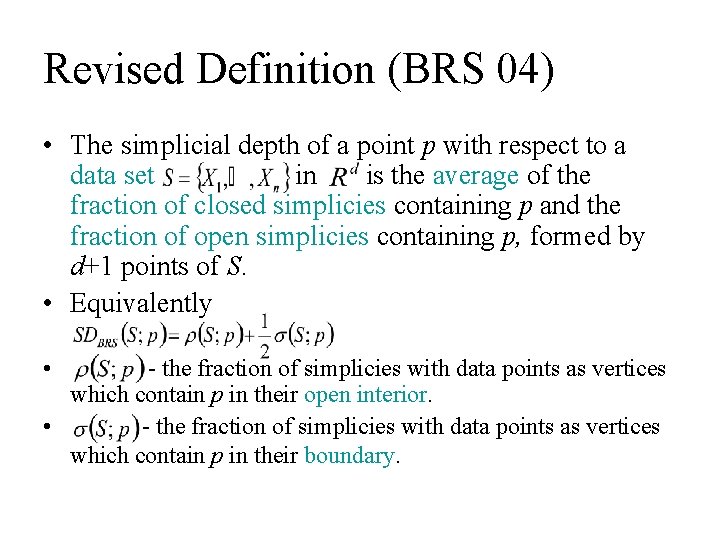 Revised Definition (BRS 04) • The simplicial depth of a point p with respect