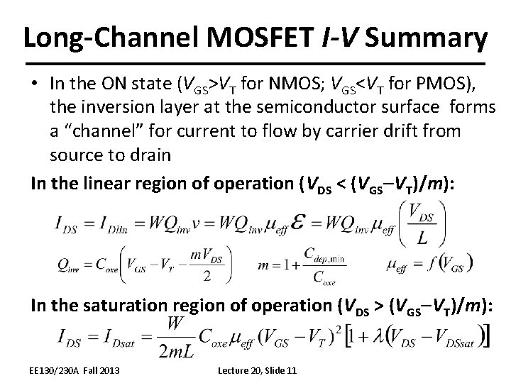 Long-Channel MOSFET I-V Summary • In the ON state (VGS>VT for NMOS; VGS<VT for