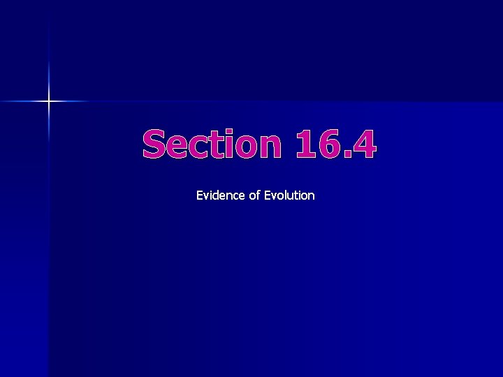 Section 16. 4 Evidence of Evolution 