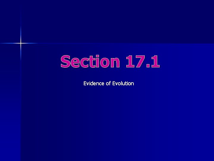 Section 17. 1 Evidence of Evolution 