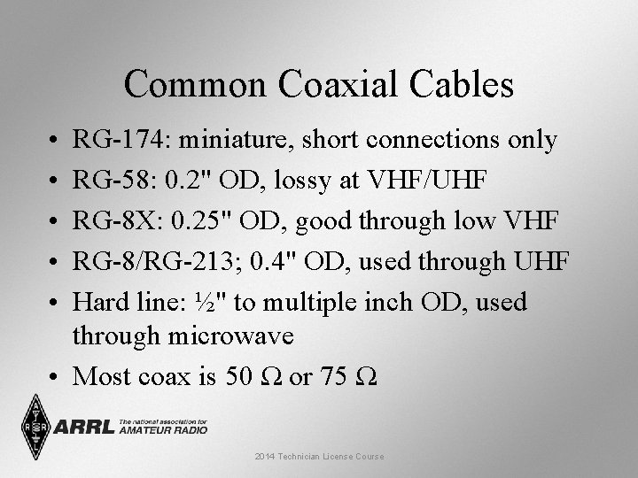 Common Coaxial Cables • • • RG-174: miniature, short connections only RG-58: 0. 2"