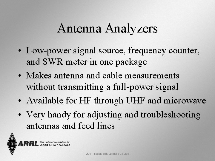 Antenna Analyzers • Low-power signal source, frequency counter, and SWR meter in one package