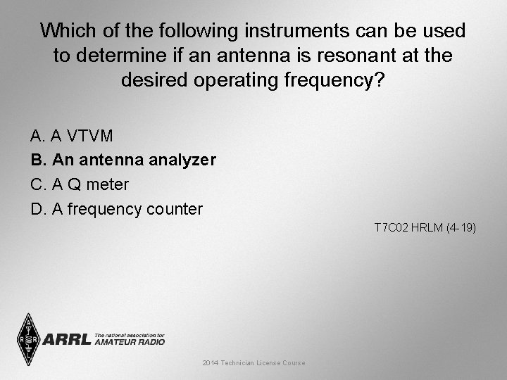 Which of the following instruments can be used to determine if an antenna is