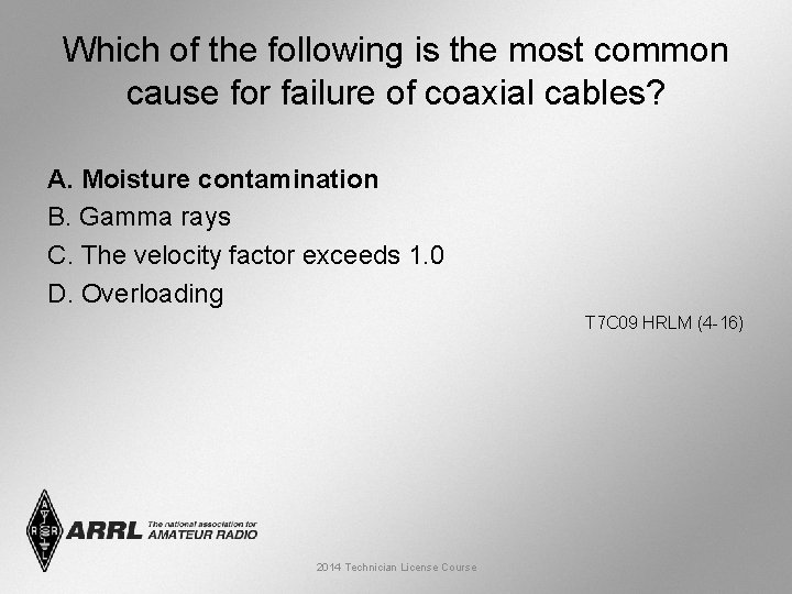 Which of the following is the most common cause for failure of coaxial cables?
