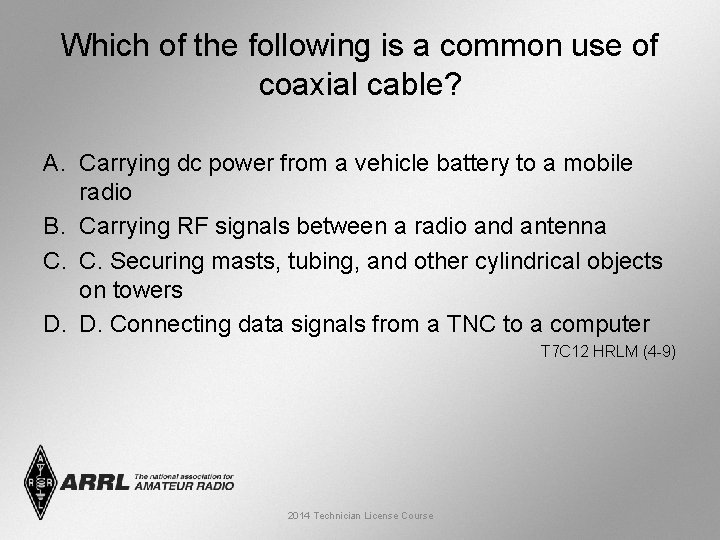 Which of the following is a common use of coaxial cable? A. Carrying dc