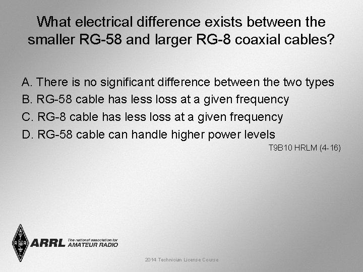 What electrical difference exists between the smaller RG-58 and larger RG-8 coaxial cables? A.