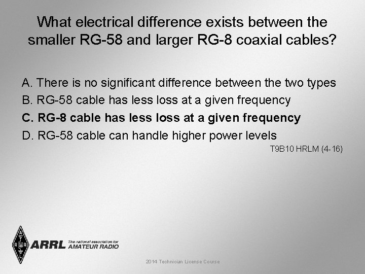 What electrical difference exists between the smaller RG-58 and larger RG-8 coaxial cables? A.