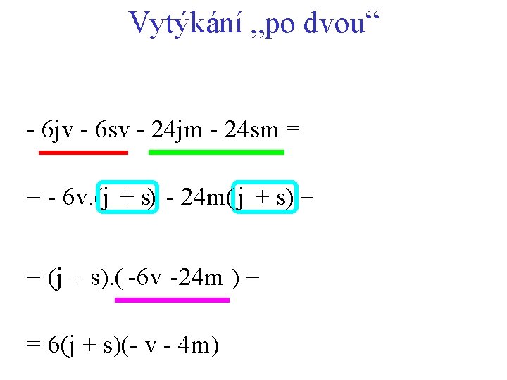 Vytýkání „po dvou“ - 6 jv - 6 sv - 24 jm - 24