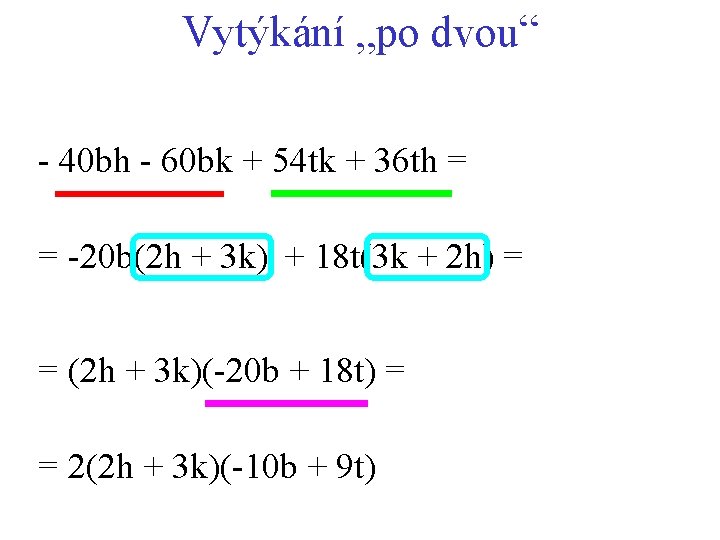 Vytýkání „po dvou“ - 40 bh - 60 bk + 54 tk + 36