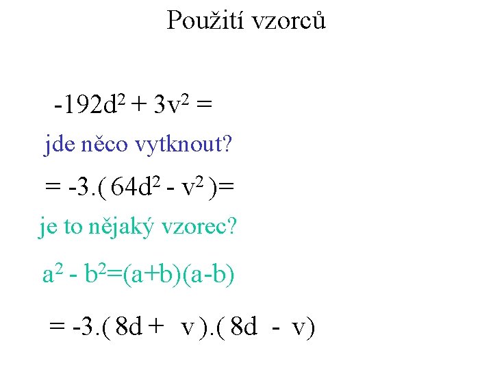 Použití vzorců -192 d 2 + 3 v 2 = jde něco vytknout? =