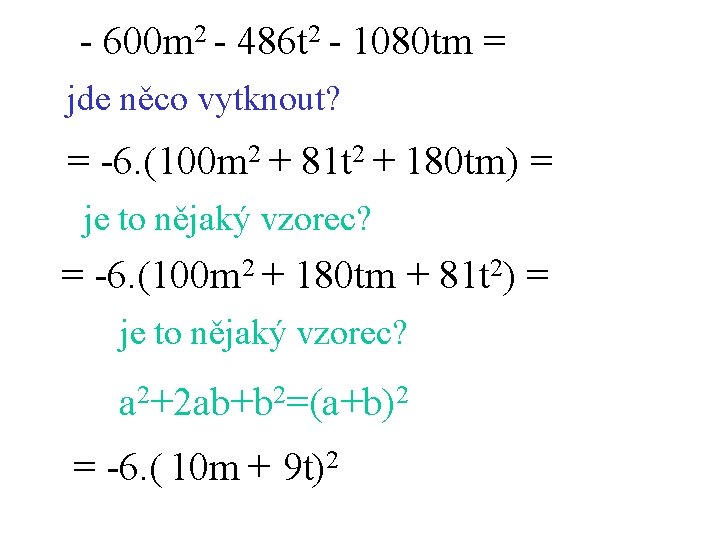 - 600 m 2 - 486 t 2 - 1080 tm = jde něco