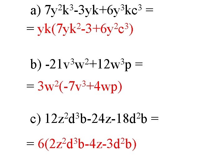 a) 7 y 2 k 3 -3 yk+6 y 3 kc 3 = =