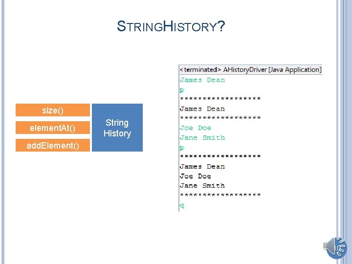 STRINGHISTORY? size() element. At() String History add. Element() 10 