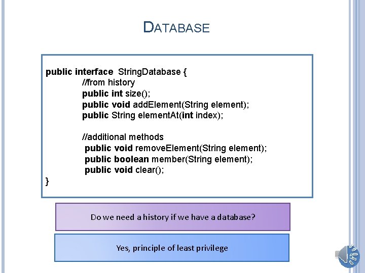 DATABASE public interface String. Database { //from history public int size(); public void add.