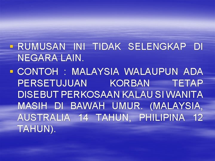 § RUMUSAN INI TIDAK SELENGKAP DI NEGARA LAIN. § CONTOH : MALAYSIA WALAUPUN ADA