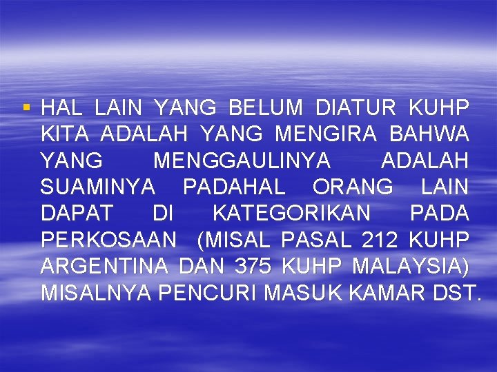 § HAL LAIN YANG BELUM DIATUR KUHP KITA ADALAH YANG MENGIRA BAHWA YANG MENGGAULINYA