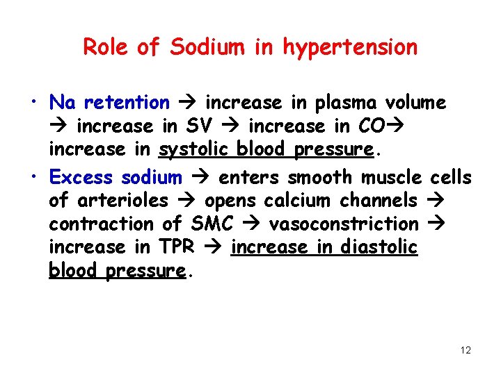 Role of Sodium in hypertension • Na retention increase in plasma volume increase in