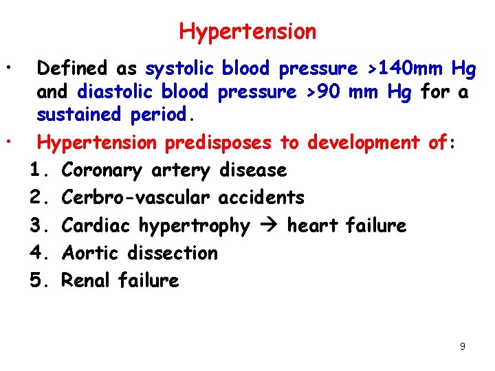 Hypertension • Defined as systolic blood pressure >140 mm Hg and diastolic blood pressure