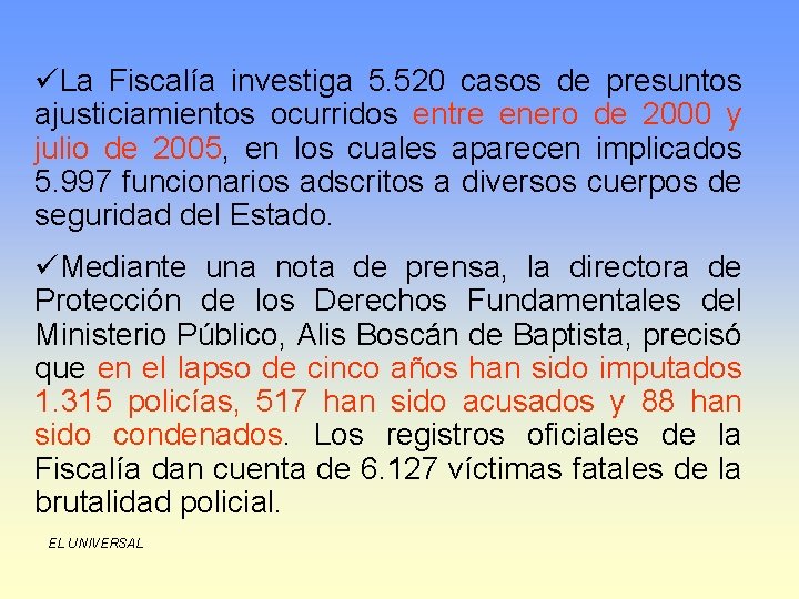 üLa Fiscalía investiga 5. 520 casos de presuntos ajusticiamientos ocurridos entre enero de 2000