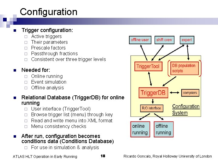 Configuration n Trigger configuration: ¨ ¨ ¨ n Needed for: ¨ ¨ ¨ n