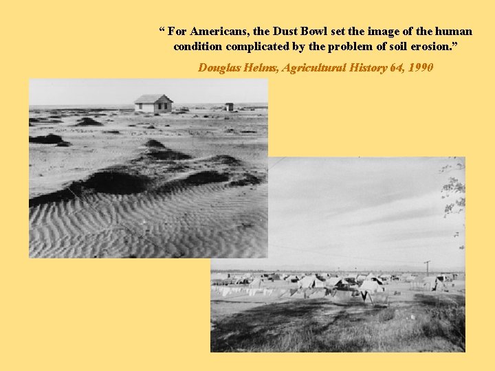 “ For Americans, the Dust Bowl set the image of the human condition complicated