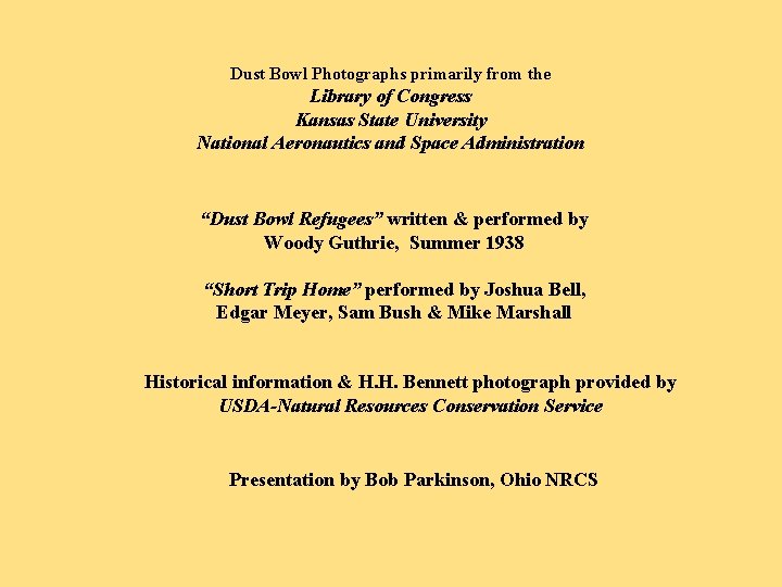 Dust Bowl Photographs primarily from the Library of Congress Kansas State University National Aeronautics