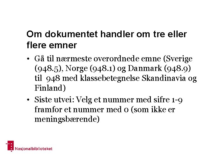 Om dokumentet handler om tre eller flere emner • Gå til nærmeste overordnede emne