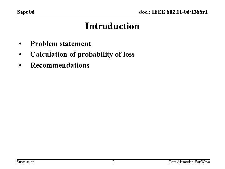 Sept 06 doc. : IEEE 802. 11 -06/1388 r 1 Introduction • • •