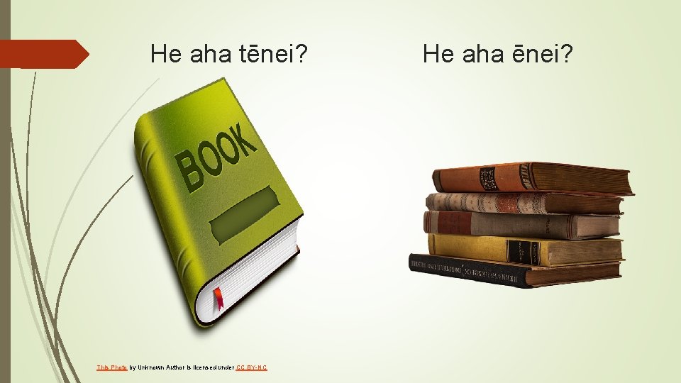 He aha tēnei? Pukapuka This Photo by Unknown Author is licensed under CC BY-NC