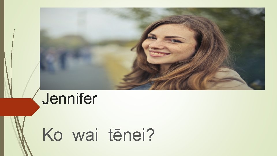 Jennifer Ko wai tēnei? 