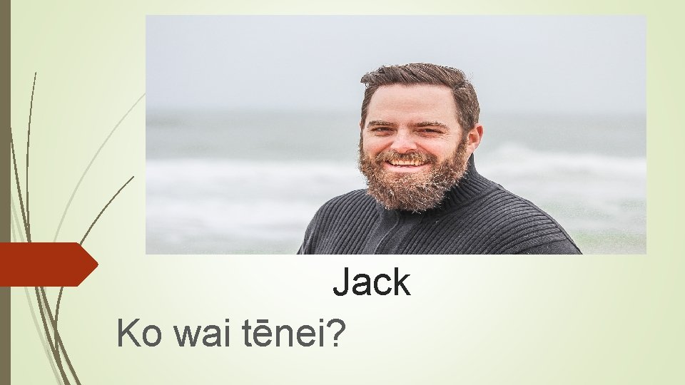 Jack Ko wai tēnei? 