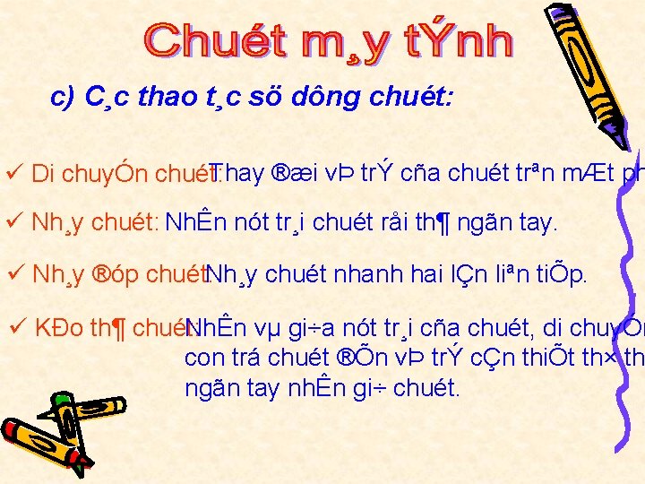 c) C¸c thao t¸c sö dông chuét: Thay ®æi vÞ trÝ cña chuét trªn