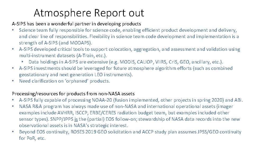 Atmosphere Report out A-SIPS has been a wonderful partner in developing products • Science