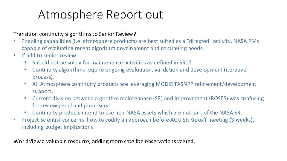 Atmosphere Report out Transition continuity algorithms to Senior Review? • Enabling capabilities (i. e.