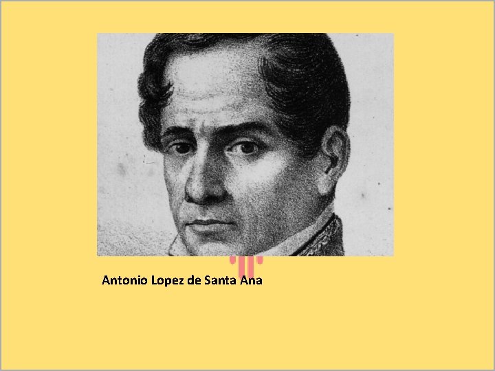 Antonio Lopez de Santa Ana 