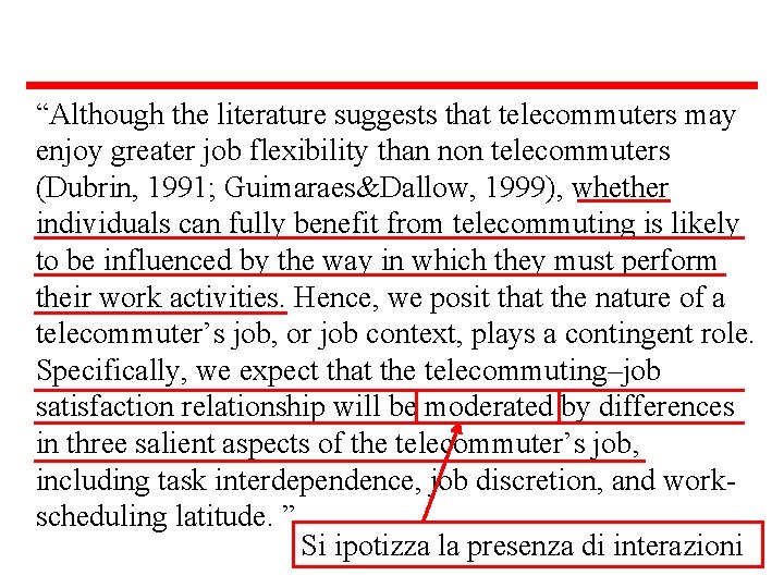 “Although the literature suggests that telecommuters may enjoy greater job flexibility than non telecommuters