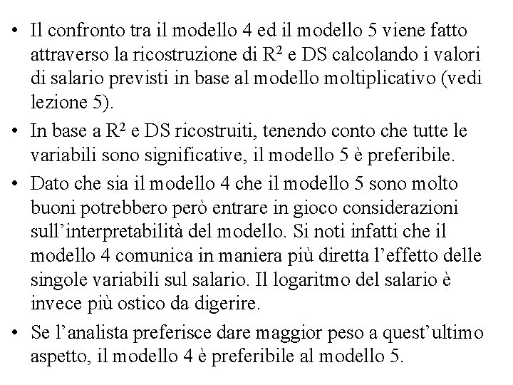  • Il confronto tra il modello 4 ed il modello 5 viene fatto