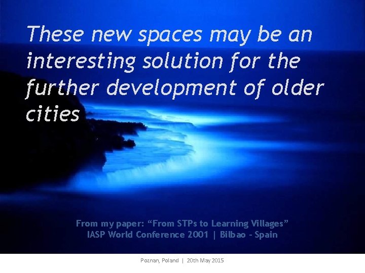 These new spaces may be an interesting solution for the further development of older
