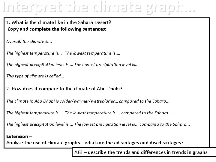 Interpret the climate graph… 1. What is the climate like in the Sahara Desert?