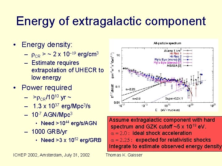 Energy of extragalactic component • Energy density: – CR > ~ 2 x 10