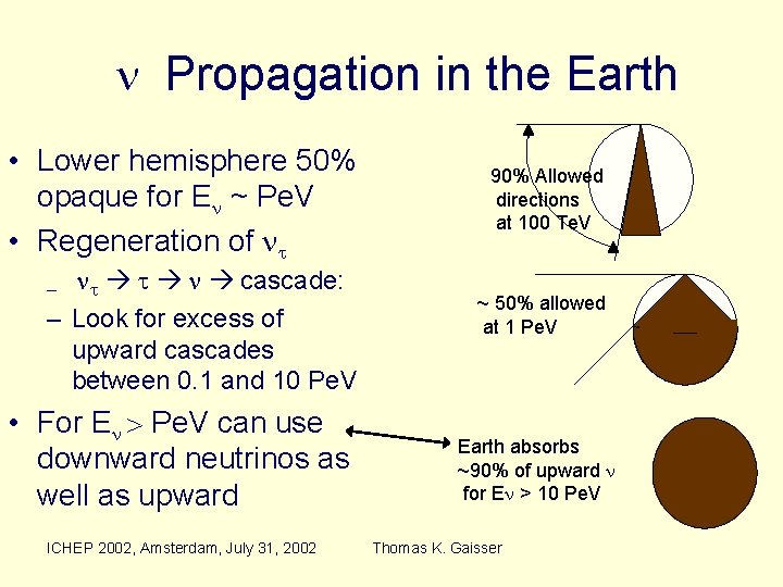 n Propagation in the Earth • Lower hemisphere 50% opaque for En ~ Pe.