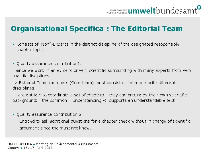 Organisational Specifica : The Editorial Team § Consists of „Non“-Experts in the dsitinct discipline