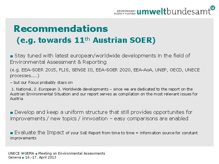 Recommendations (e. g. towards 11 th Austrian SOER) ■ Stay tuned with latest european/worldwide