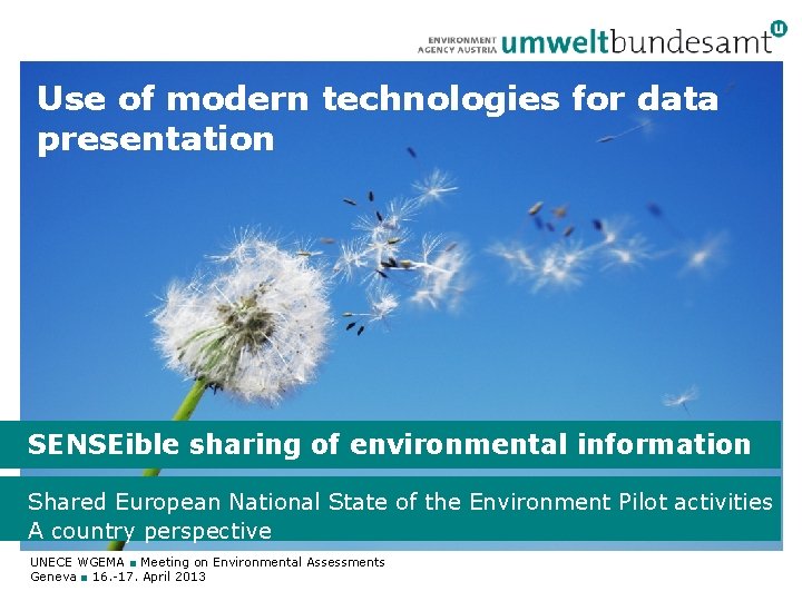 Use of modern technologies for data presentation SENSEible sharing of environmental information Shared European