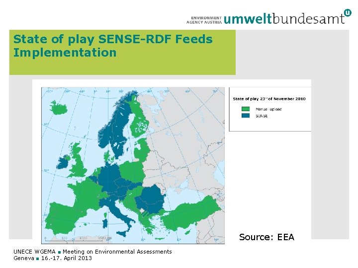 State of play SENSE-RDF Feeds Implementation Source: EEA UNECE WGEMA ■ Meeting on Environmental
