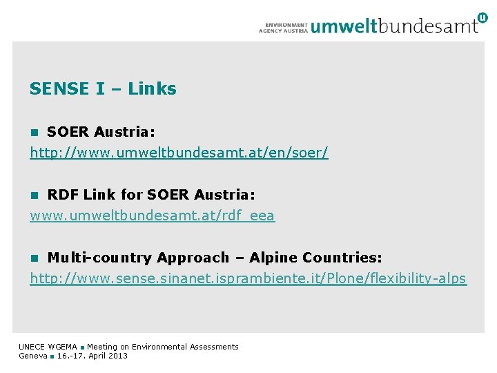 SENSE I – Links SOER Austria: http: //www. umweltbundesamt. at/en/soer/ RDF Link for SOER